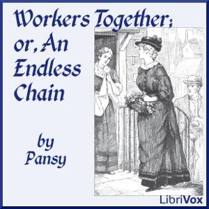 Workers Together, or, An Endless Chain cover