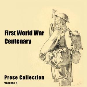 First World War Centenary Prose Collection Vol. I cover