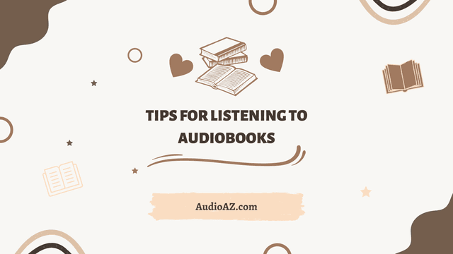 Tips for Listening to Audiobooks