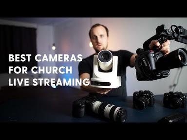 Live Streaming Camera Comparison for Churches | Camcorder vs. Mirrorless vs. PTZ vs. Cinema cover