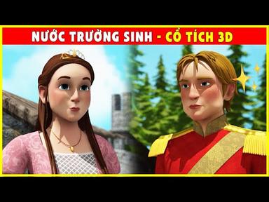 NƯỚC TRƯỜNG SINH Trọn Bộ🍼🍷🍻Phim Cổ Tích 3D Hiện Đại Kho tàng cổ tích🌸Cổ Tích Việt Nam Hay Nhất 2022 cover