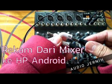 Tutorial Cara Rekam dari Mixer ke HP Android cover
