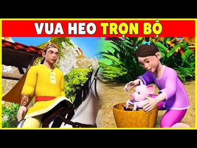 VUA HEO - SỰ TÍCH VUA HEO Trọn Bộ🐹Chuyện Cổ Tích 2022 Mới Nhất💕Phim Cổ Tích 3D Việt Nam FULL THVL cover