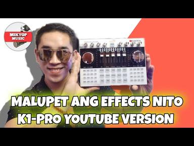 K1-PRO YOUTUBE VERSION SOUNDCARD | MALUPET NA SOUNDCARD TO ANG GAGANDA NG EFFECTS cover