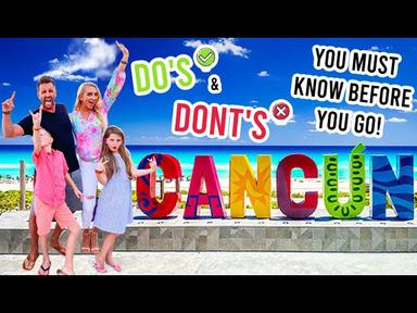 Cancun Mexico: 23 Do's & Don'ts to Know Before You Go! Safety, Tips & Family Travel Guide! cover