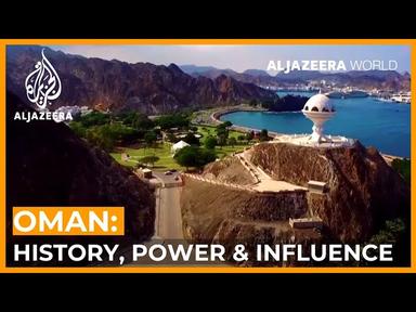 Oman: History, Power and Influence | Al Jazeera World cover