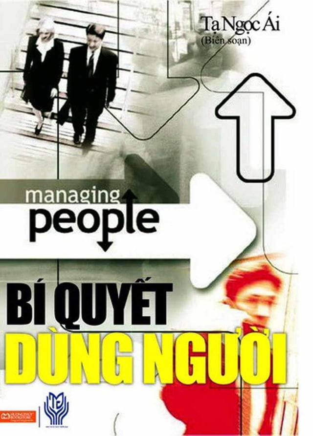 Bí Quyết Dùng Người ỨNg Dụng Trong Kinh Doanh Và Cuộc Sống