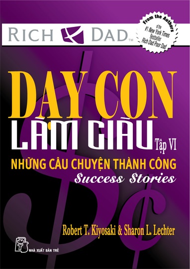 Dạy Con Làm Giàu (Tập 6) - Những Câu Chuyện Thành Công