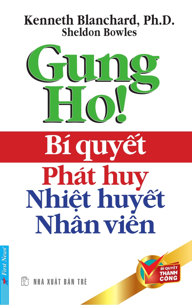 Gung Ho - Bí Quyết Phát Huy Nhiệt Huyết Nhân Viên (sưu Tầm)