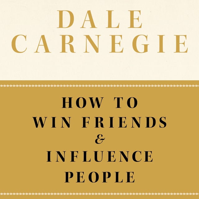 How to Win Friends and Influence People
