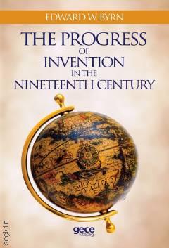 The Progress of Invention in the Nineteenth Century