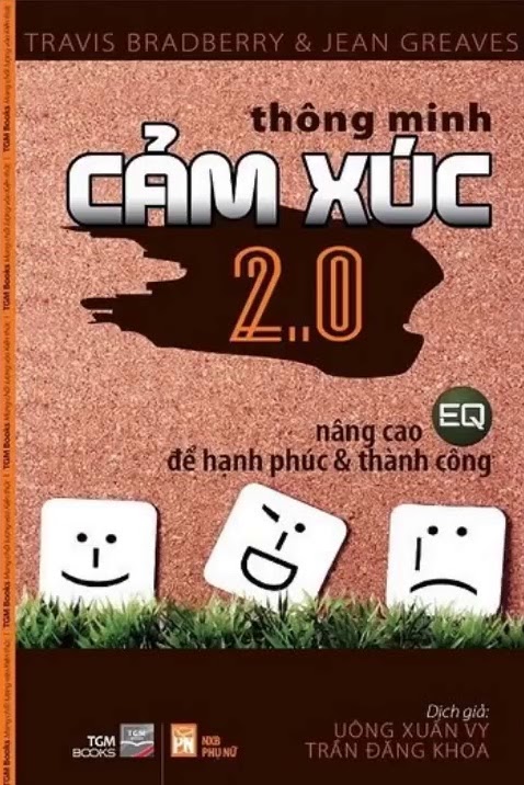 Thông Minh Cảm Xúc 2.0 - Nâng Cao EQ Để Hạnh Phúc Và Thành Công