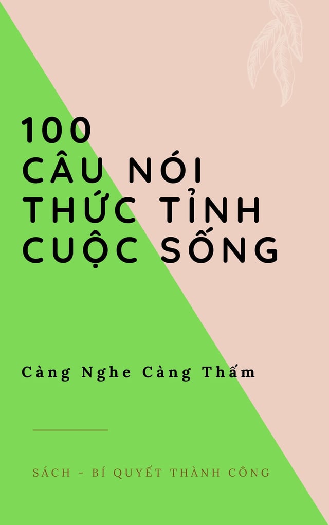 100 Câu Nói THỨC TỈNH Cuộc Sống!