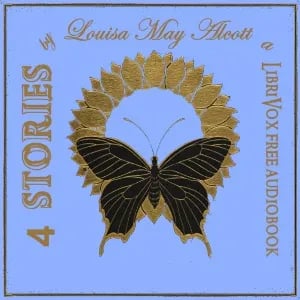 4 Stories by Louisa May Alcott