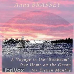 Voyage in the 'Sunbeam', Our Home on the Ocean for Eleven Months