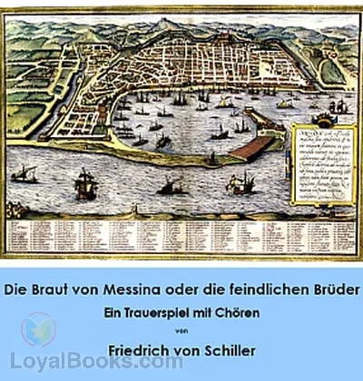 Die Braut von Messina oder die feindlichen Brüder - Ein Trauerspiel mit Chören