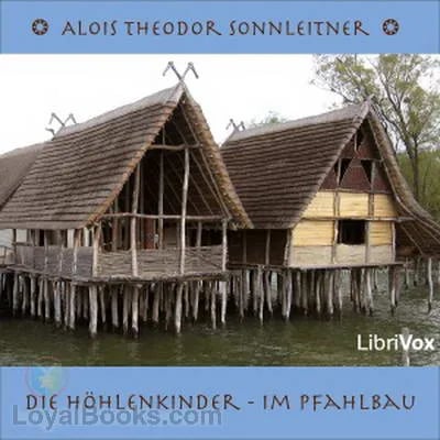 Die Höhlenkinder - Im Pfahlbau