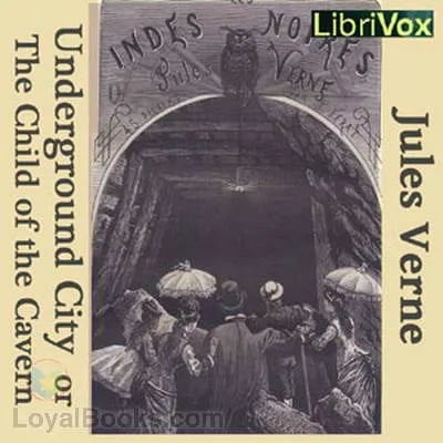 The Underground City or The Child of the Cavern