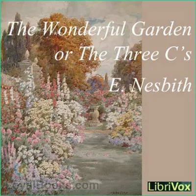 The Wonderful Garden or The Three C.'s