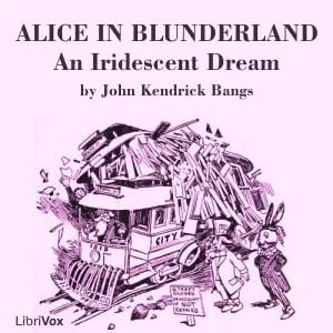 Alice in Blunderland: an Iridescent Dream (version 2)