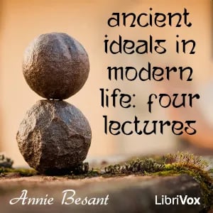 Ancient Ideals in Modern Life: Four Lectures