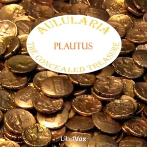 Aulularia; or, The Concealed Treasure