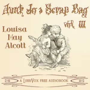 Aunt Jo's Scrap-Bag, Vol. 3