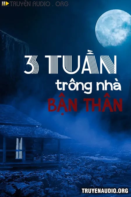 Ba Tuần Trông Nhà Bạn Thân