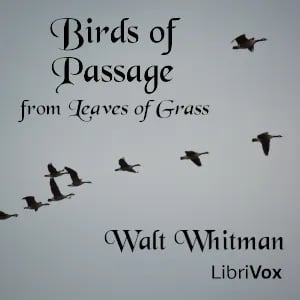 Birds of Passage from Leaves of Grass