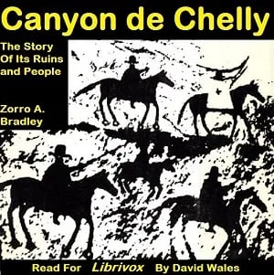 Canyon de Chelly; The Story of its Ruins and People