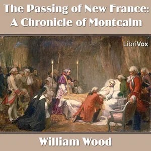 Chronicles of Canada Volume 10 - A Chronicle of Montcalm