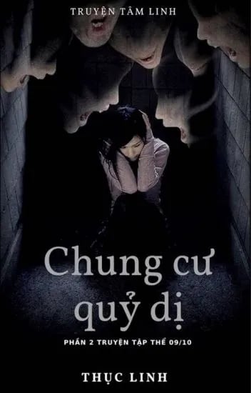 Chung Cư Quỷ Dị - Tập Thể 09/10 (phần 2)
