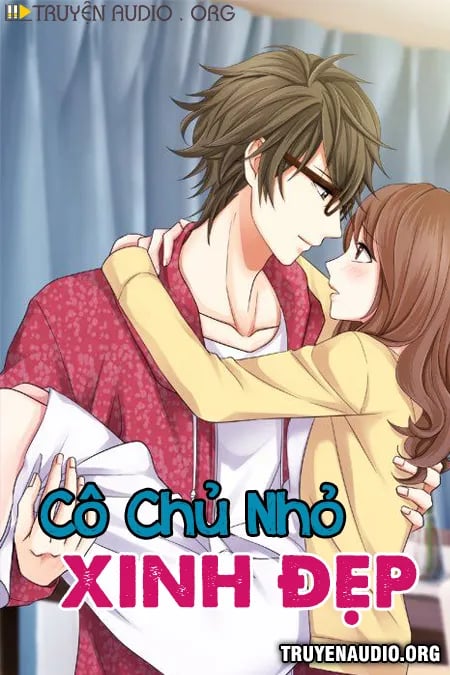Cô Chủ Nhỏ Xinh Đẹp Của Tôi