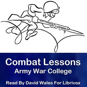 Combat Lessons Number 1: Rank And File In Combat: What They're Doing, How They Do It