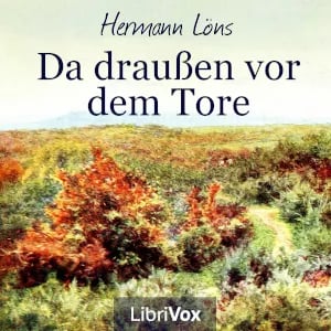 Da draußen vor dem Tore