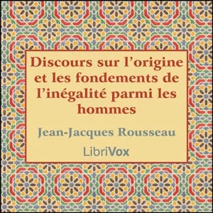 Discours sur l’origine et les fondements de l’inégalité parmi les hommes