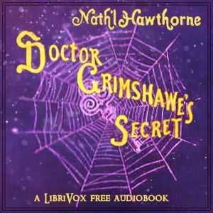 Doctor Grimshawe’s Secret