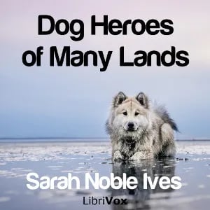 Dog Heroes of Many Lands