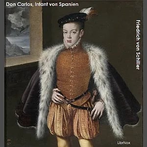 Don Carlos, Infant von Spanien - Ein dramatisches Gedicht