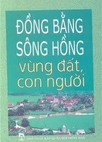 Đồng bằng sông Hồng vùng đất con người