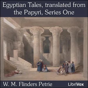 Egyptian Tales, translated from the Papyri, Series One