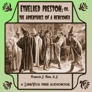 Ethelred Preston; or, The Adventures of a Newcomer
