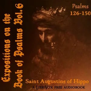 Exposition on the Book of Psalms (Vol 6 - Psalms 126-150)