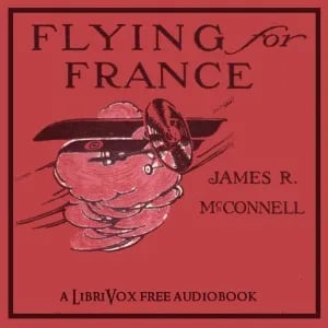 Flying for France - With the American Escadrille at Verdun
