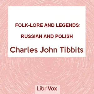 Folk-lore and Legends: Russian and Polish