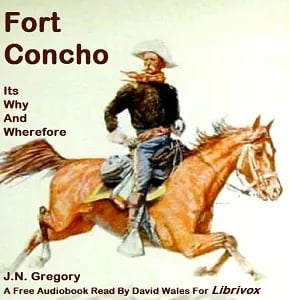 Fort Concho; Its Why And Wherefore