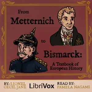 From Metternich to Bismarck: A Textbook of European History