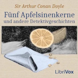Fünf Apfelsinenkerne und andere Detektivgeschichten