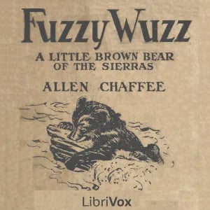 Fuzzy Wuzz - A Little Brown Bear of the Sierras
