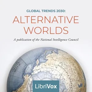 Global Trends 2030: Alternative Worlds